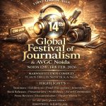 14th Global Festival of Journalism and AVGC Noida Announced from 12th February- the International Day of Journalism